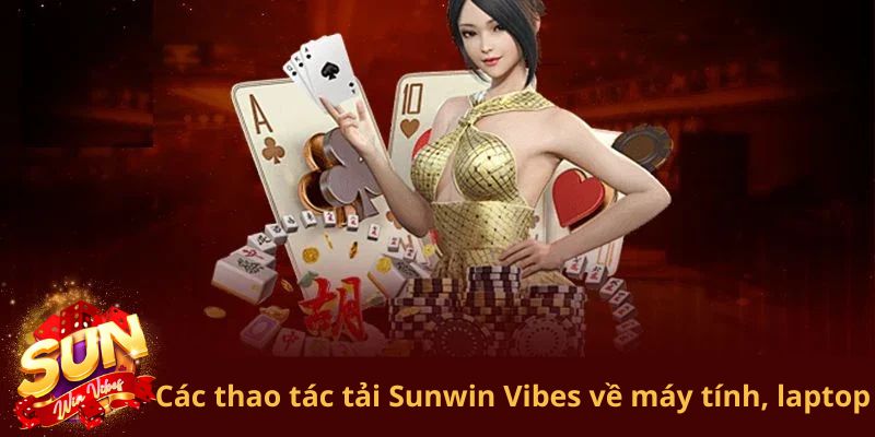 Các thao tác tải Sunwin về máy tính, laptop
